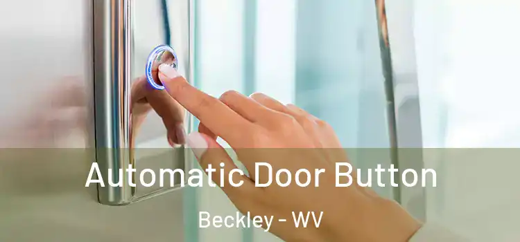 Automatic Door Button Beckley - WV