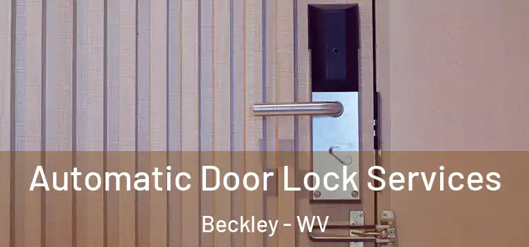 Automatic Door Lock Services Beckley - WV