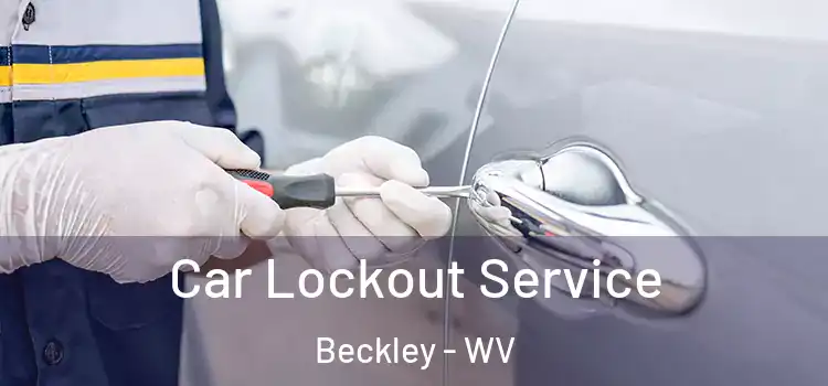 Car Lockout Service Beckley - WV