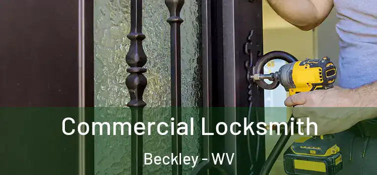 Commercial Locksmith Beckley - WV