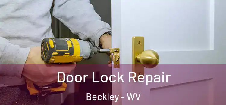 Door Lock Repair Beckley - WV