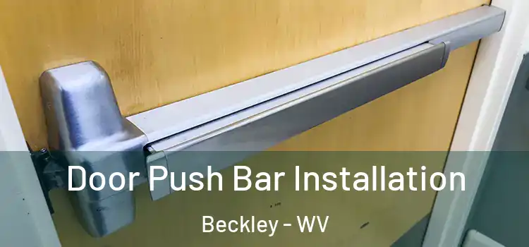 Door Push Bar Installation Beckley - WV