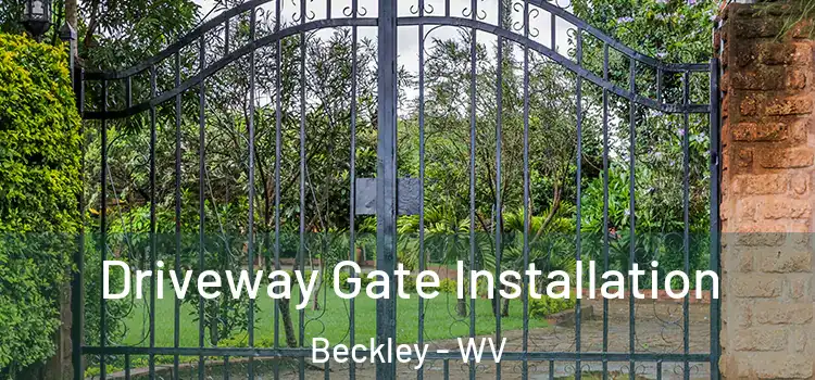 Driveway Gate Installation Beckley - WV