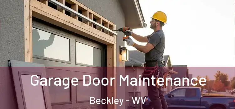 Garage Door Maintenance Beckley - WV