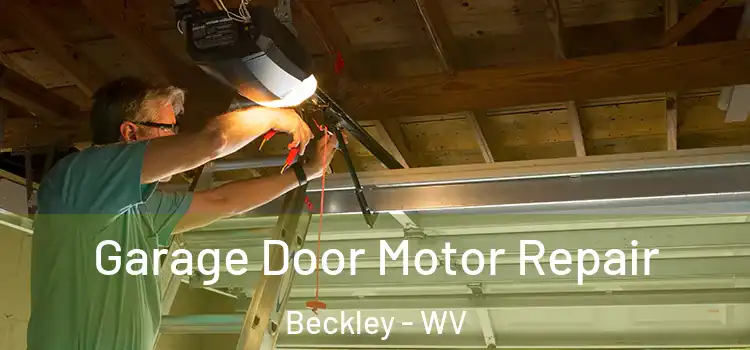  Garage Door Motor Repair Beckley - WV