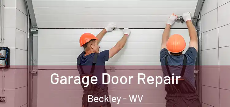  Garage Door Repair Beckley - WV