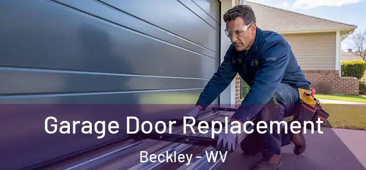  Garage Door Replacement Beckley - WV