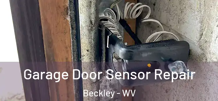 Garage Door Sensor Repair Beckley - WV