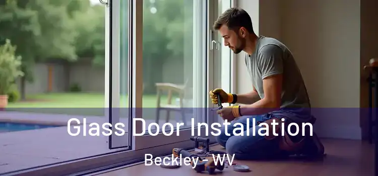 Glass Door Installation Beckley - WV