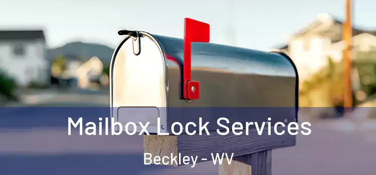 Mailbox Lock Services Beckley - WV
