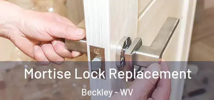 Mortise Lock Replacement Beckley - WV