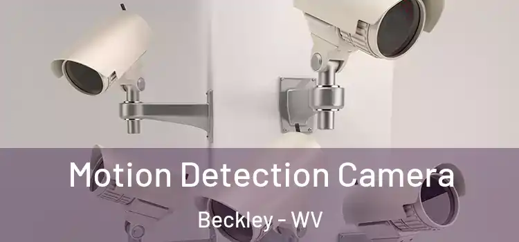  Motion Detection Camera Beckley - WV