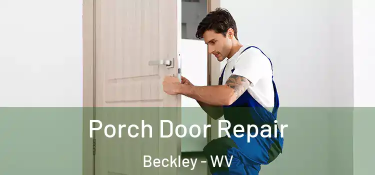  Porch Door Repair Beckley - WV