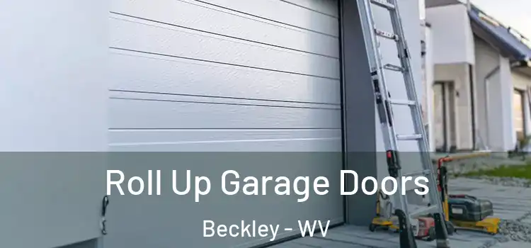  Roll Up Garage Doors Beckley - WV