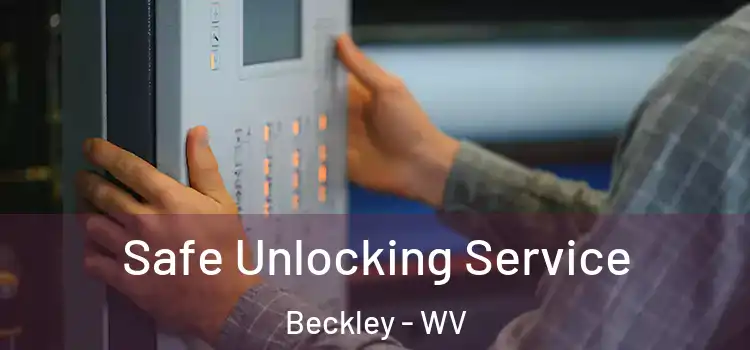 Safe Unlocking Service Beckley - WV